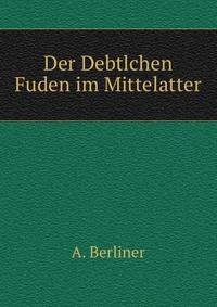 Der Debtlchen Fuden im Mittelatter