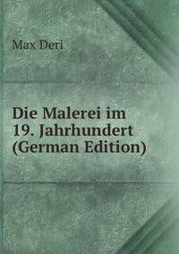Die Malerei im 19. Jahrhundert (German Edition)