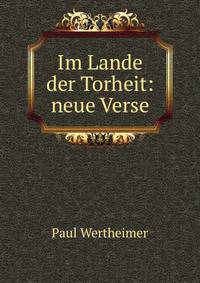 Im Lande der Torheit: neue Verse