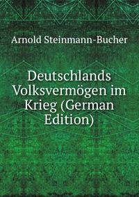 Deutschlands Volksvermogen im Krieg (German Edition)