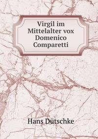 Virgil im Mittelalter vox Domenico Comparetti.