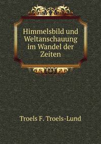 Himmelsbild und Weltanschauung im Wandel der Zeiten
