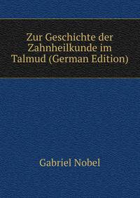 Zur Geschichte der Zahnheilkunde im Talmud (German Edition)