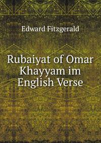 Rubaiyat of Omar Khayyam im English Verse