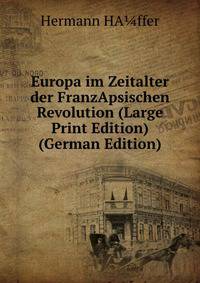 Europa im Zeitalter der FranzApsischen Revolution (Large Print Edition) (German Edition)