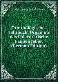 Ornithologisches Jahrbuch. Organ im das Palaearktische Faunengebiet (German Edition)