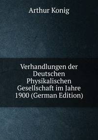 Verhandlungen der Deutschen Physikalischen Gesellschaft im Jahre 1900 (German Edition)