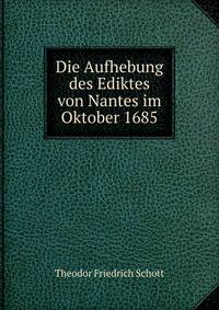 Die Aufhebung des Ediktes von Nantes im Oktober 1685