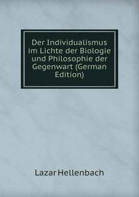 Der Individualismus im Lichte der Biologie und Philosophie der Gegenwart (German Edition)