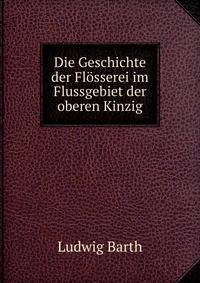 Die Geschichte der Flosserei im Flussgebiet der oberen Kinzig