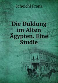 Die Duldung im Alten Agypten. Eine Studie