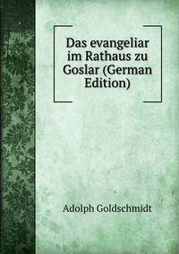 Das evangeliar im Rathaus zu Goslar (German Edition)