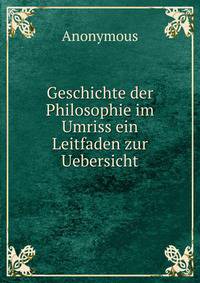Geschichte der Philosophie im Umriss ein Leitfaden zur Uebersicht