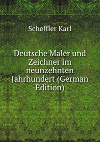 Deutsche Maler und Zeichner im neunzehnten Jahrhundert (German Edition)