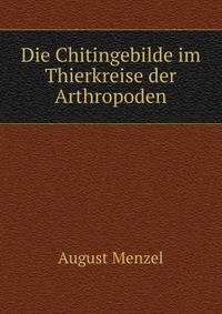Die Chitingebilde im Thierkreise der Arthropoden