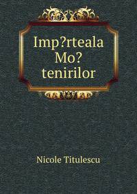 Imp?rteala Mo?tenirilor