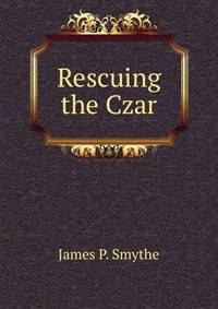 Rescuing the Czar