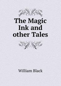 The Magic Ink and other Tales
