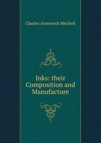 Inks: their Composition and Manufacture