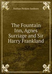 The Fountain Inn, Agnes Surriage and Sir Harry Frankland