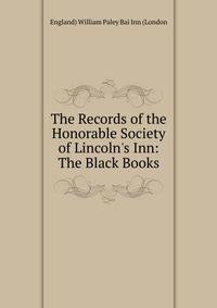 The Records of the Honorable Society of Lincoln's Inn: The Black Books