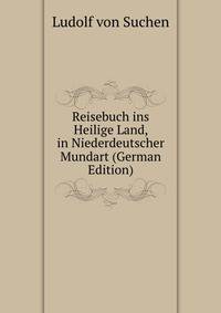 Reisebuch ins Heilige Land, in Niederdeutscher Mundart (German Edition)