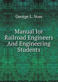 Manual Ior Railroad Engineers And Engineering Students