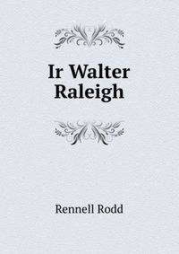 Ir Walter Raleigh