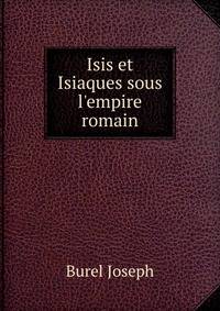 Isis et Isiaques sous l'empire romain