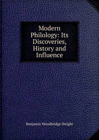 Modern Philology: Its Discoveries, History and Influence