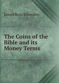 The Coins of the Bible and its Money Terms