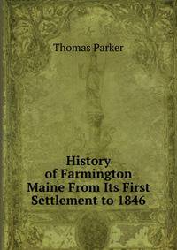 History of Farmington Maine From Its First Settlement to 1846