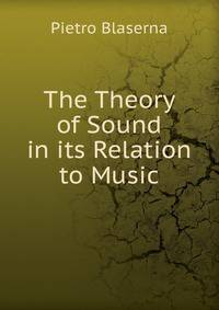 The Theory of Sound in its Relation to Music.