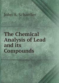 The Chemical Analysis of Lead and its Compounds