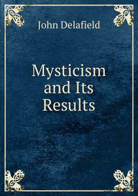 Mysticism and Its Results