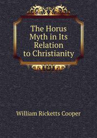 The Horus Myth in Its Relation to Christianity