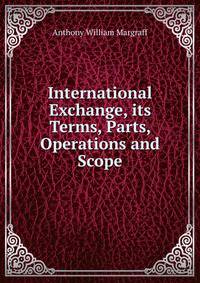 International Exchange, its Terms, Parts, Operations and Scope