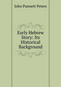 Early Hebrew Story: Its Historical Background