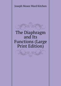 The Diaphragm and Its Functions (Large Print Edition)