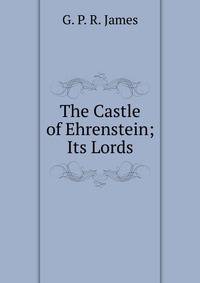 The Castle of Ehrenstein; Its Lords