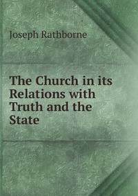 The Church in its Relations with Truth and the State