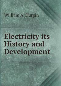 Electricity its History and Development