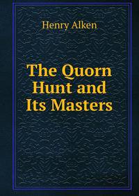 The Quorn Hunt and Its Masters