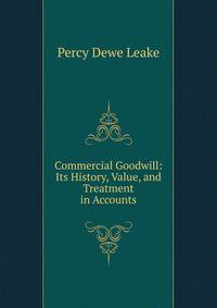 Commercial Goodwill: Its History, Value, and Treatment in Accounts