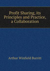 Profit Sharing, its Principles and Practice, a Collaboration
