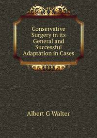 Conservative Surgery in its General and Successful Adaptation in Cases