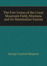 The Fort Union of the Crazy Mountain Field, Montana and its Mammalian Faunas