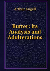 Butter: its Analysis and Adulterations