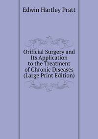 Orificial Surgery and Its Application to the Treatment of Chronic Diseases (Large Print Edition)