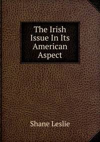 The Irish Issue In Its American Aspect